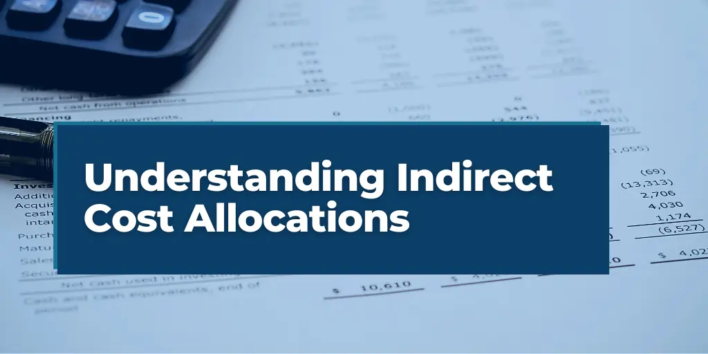 Understanding Indirect Cost Allocations