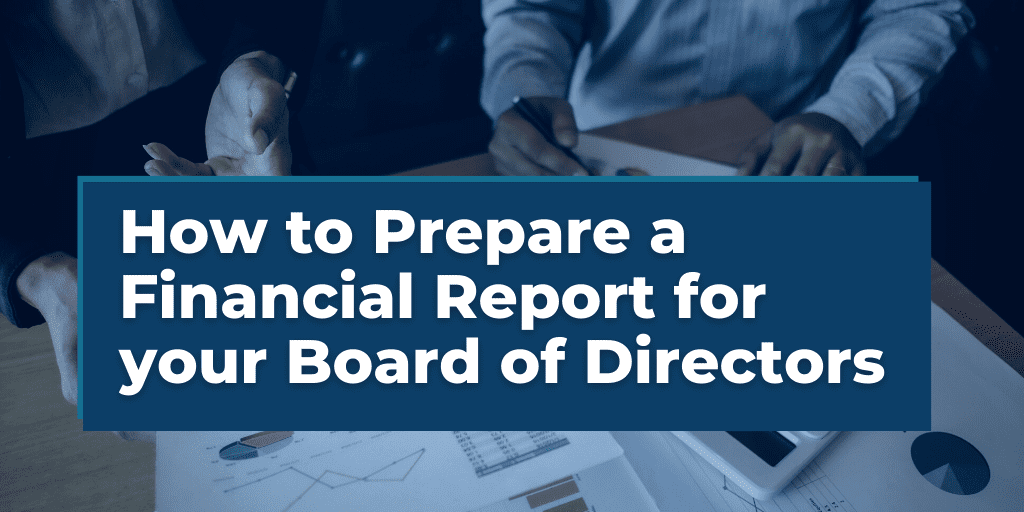 How to Prepare a Financial Report for your Board of Directors overlayed on the materials for a board meeting