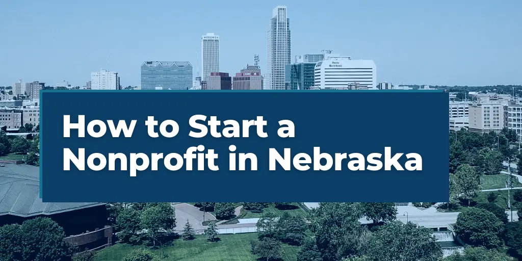 How to Start a Nonprofit in Nebraska overlayed on the skyline of Omaha