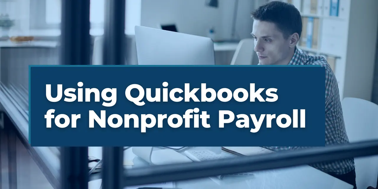 Nonprofit CEO using Quickbooks to manage the payroll for a nonprofit organization