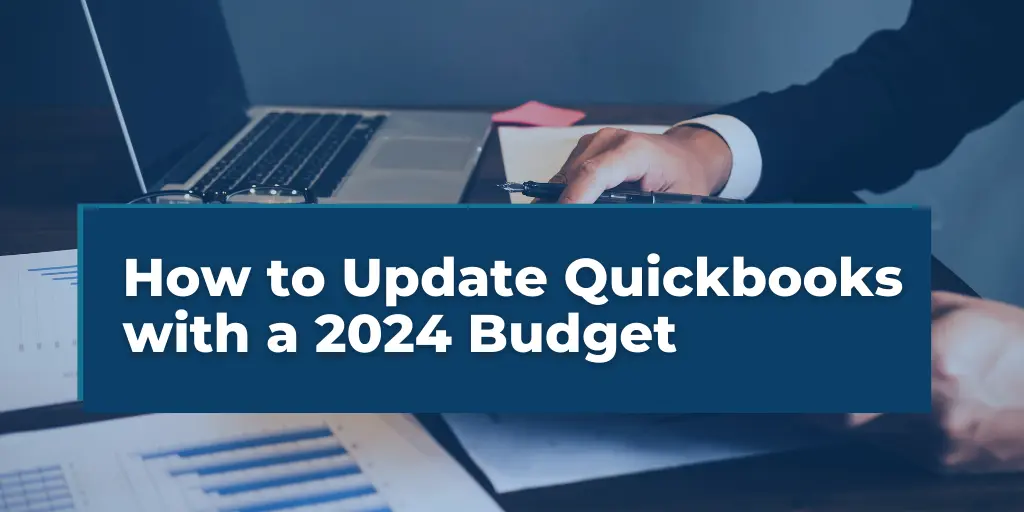 How to Update Quickbooks with a 2024 Budget