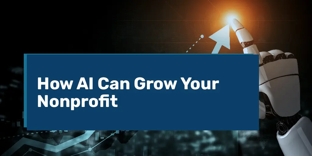 How AI Can Grow Your Nonprofit